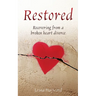 Restored: Recovering from a broken heart divorce