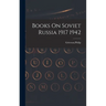 Books On Soviet Russia 1917 1942
