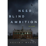 Need Blind Ambition