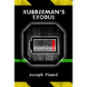 Rubberman's Exodus