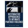 Restorative Approaches to Intimate Partner Violence