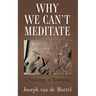 Why We Can't Meditate: A Psychology of Meditation