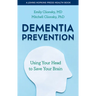 Dementia Prevention: Using Your Head to Save Your Brain