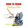 How to Draw People for Kids: Step By Step Techniques