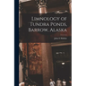 Limnology of Tundra Ponds, Barrow, Alaska