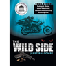 The Wild Side: True Story. Betrayal. Grief. Meth-addiction. Paranormal Activity. Redemption.
