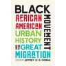 Black Movement: African American Urban History Since the Great Migration