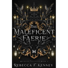 The Maleficent Faerie: A Sleeping Beauty Retelling