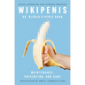 Wikipenis: Dr. Nicola's Penis Book-Maintenance, Prevention, and Care