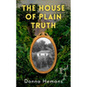The House of Plain Truth