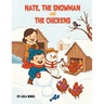 Nate, the Snowman and the Chickens