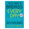 You Are a Badass Every Day: How to Keep Your Motivation Strong, Your Vibe High, and Your Quest for Transformation Unstoppable