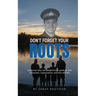 Don't Forget Your ROOTS