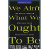 We Ain't What We Ought to Be: The Black Freedom Struggle from Emancipation to Obama