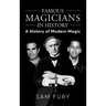 Famous Magicians in History: A History of Modern Magic