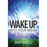 Wake Up Into Your Dream