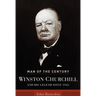 Man of the Century: Winston Churchill and His Legend Since 1945