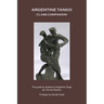 Argentine Tango - Class Companion: The guide for students of Argentine Tango