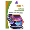 PHP 8 for Web Development: Build Robust, Dynamic Websites with PHP 8 and MySQL
