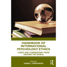 Handbook of International Psychology Ethics: Codes and Commentary from Around the World