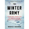 The Winter Army: The World War II Odyssey of the 10th Mountain Division, America's Elite Alpine Warriors