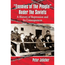 "Enemies of the People" Under the Soviets: A History of Repression and Its Consequences
