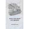 What the Train Left Behind
