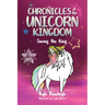 Chronicles of the Unicorn Kingdom: Saving the King