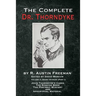 The Complete Dr. Thorndyke - Volume 2: Short Stories (Part I): John Thorndyke's Cases The Singing Bone The Great Portrait Mystery and Apocryphal Mater