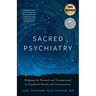 Sacred Psychiatry: Bridging the Personal and Transpersonal to Transform Health and Consciousness