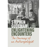 Enlightening Encounters: The Journeys of an Anthropologist