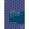 Music on Your Mind: What Musicians Need to Know to Play with Success