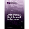 Zinc Signaling in Physiology and Pathogenesis