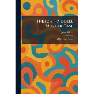 The John Riddell Murder Case: A Philo Vance Parody