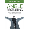 Angle Recruiting: How to Hire the Right People for Your Sales Organization