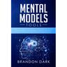 Mental Models Tools: Great Techniques to Upgrade Your Thinking Skills and Achieve Super Performance. Tips, and Tricks to Improve Your Criti