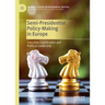 Semi-Presidential Policy-Making in Europe: Executive Coordination and Political Leadership
