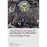 The Patristic Witness of Georges Florovsky: Essential Theological Writings