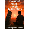 The Wolf That Sought Redemption
