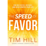The Speed of Favor: How God Exceeds, Increases, and Accelerates Your Life