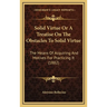 Solid Virtue Or A Treatise On The Obstacles To Solid Virtue: The Means Of Acquiring And Motives For Practicing It (1882)