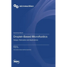 Droplet-Based Microfluidics: Design, Fabrication and Applications
