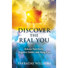 Discover The Real You: Release Past Hurts, Negative Habits, and Hang-Ups