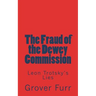 The Fraud of the Dewey Commission: Leon Trotsky's Lies