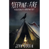 Sleeping In The Fire: A Collection of 9 Horrifying Tales