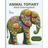 Animal Topiary Adult Coloring Book: 50 Beautiful Images of Animals Made of Flowers and Blooms