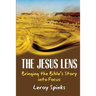 The Jesus Lens: Bringing the Bible's Story into Focus