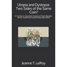 Utopia and Dystopia: Two Sides of the Same Coin?: A Treatise on Utopianism based on Plato's Republic, More's Utopia and Huxley's Brave New World