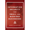 Information Security for Small and Midsized Businesses