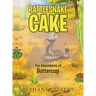 Rattlesnake Cake: The Adventures of Buttercup
